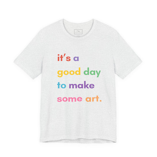 It's a good day... | Cotton Tee