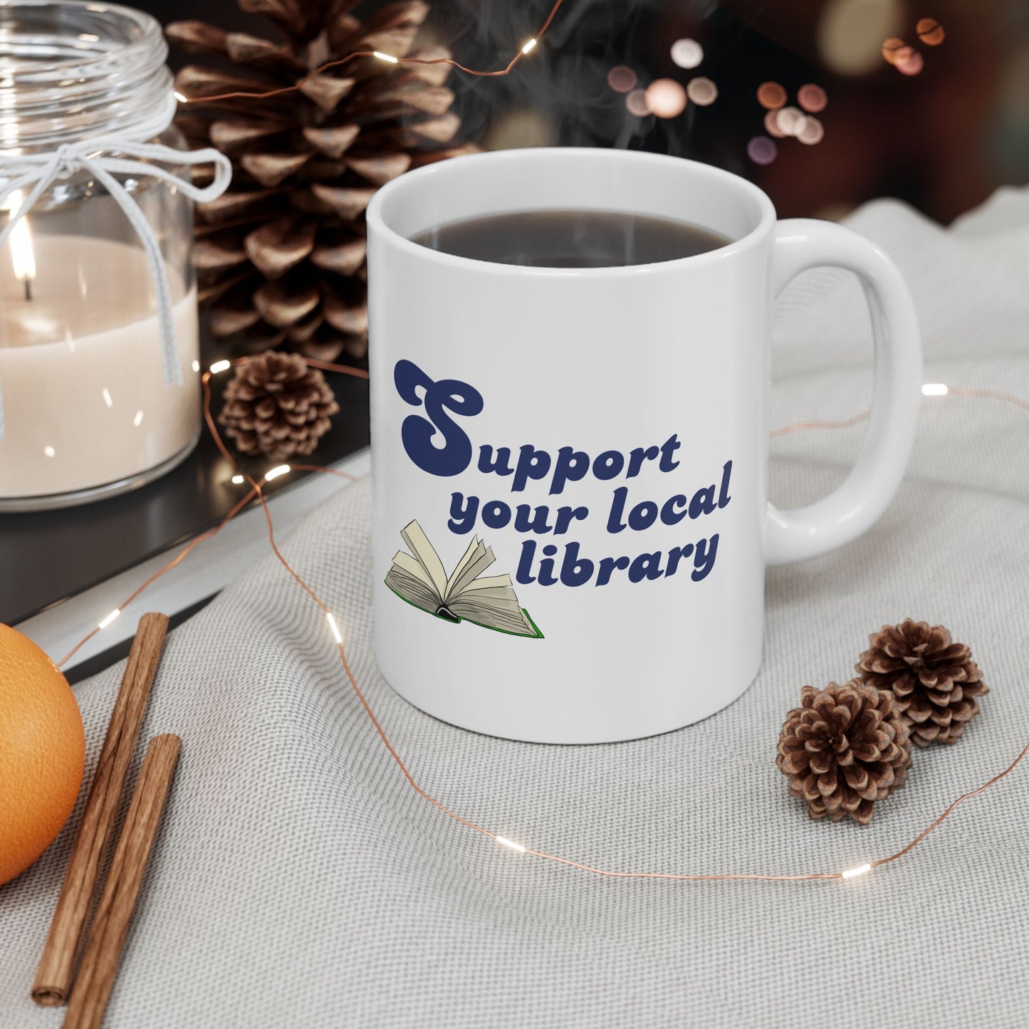 Support Your Local Library — Ceramic Mug (11oz)