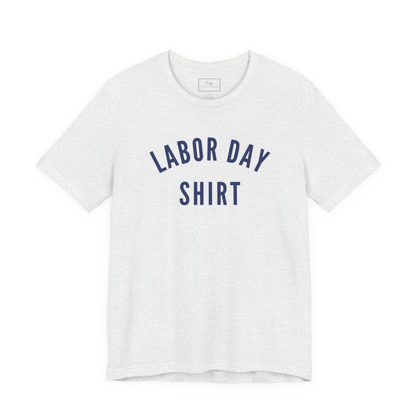 Labor Day Shirt | Cotton Tee