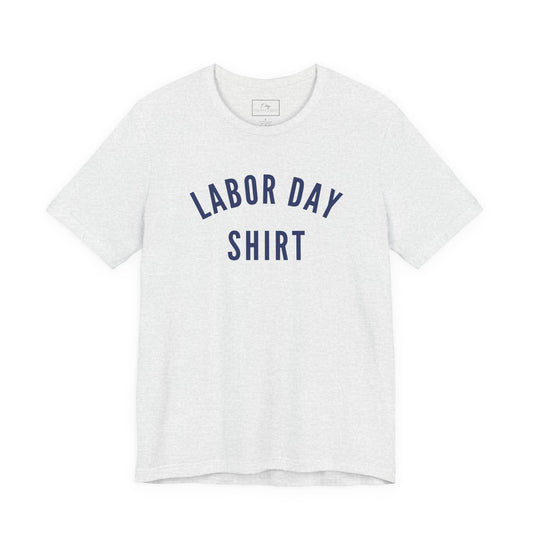 Labor Day Shirt | Cotton Tee