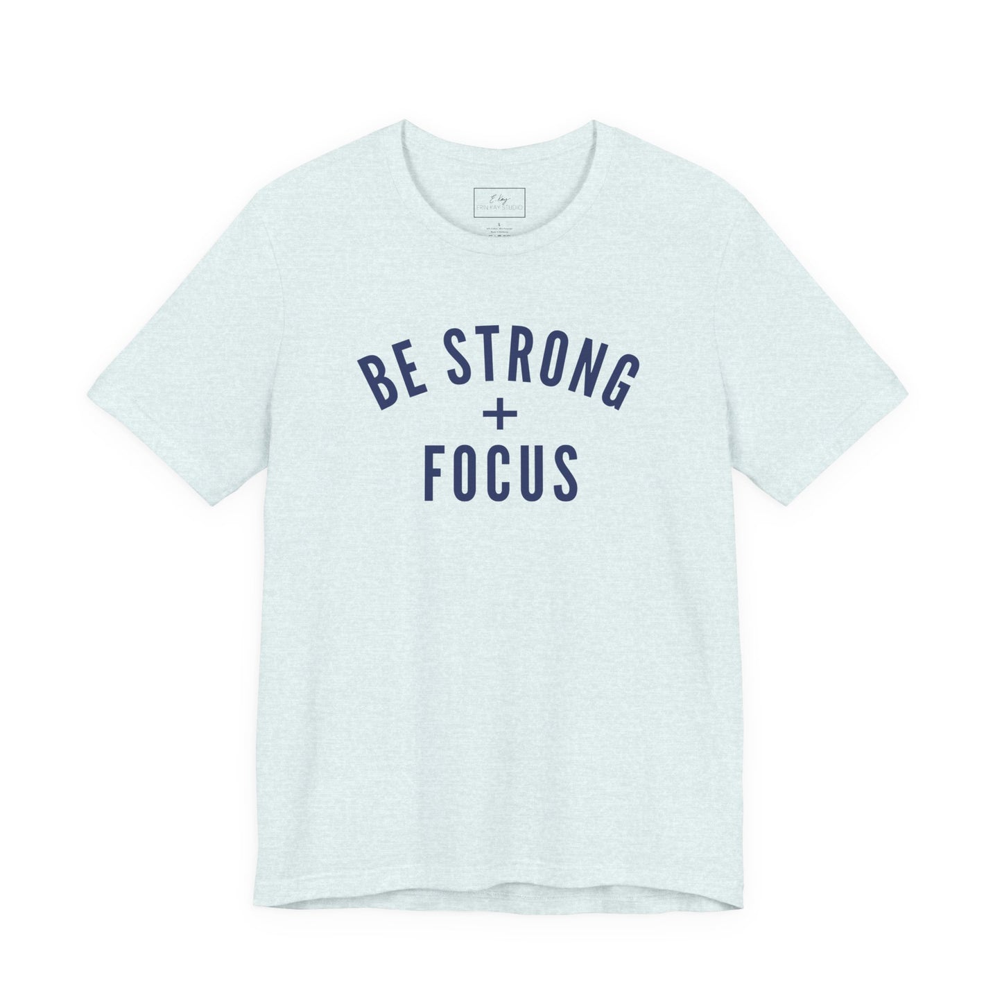 Be Strong + Focus | Cotton Tee