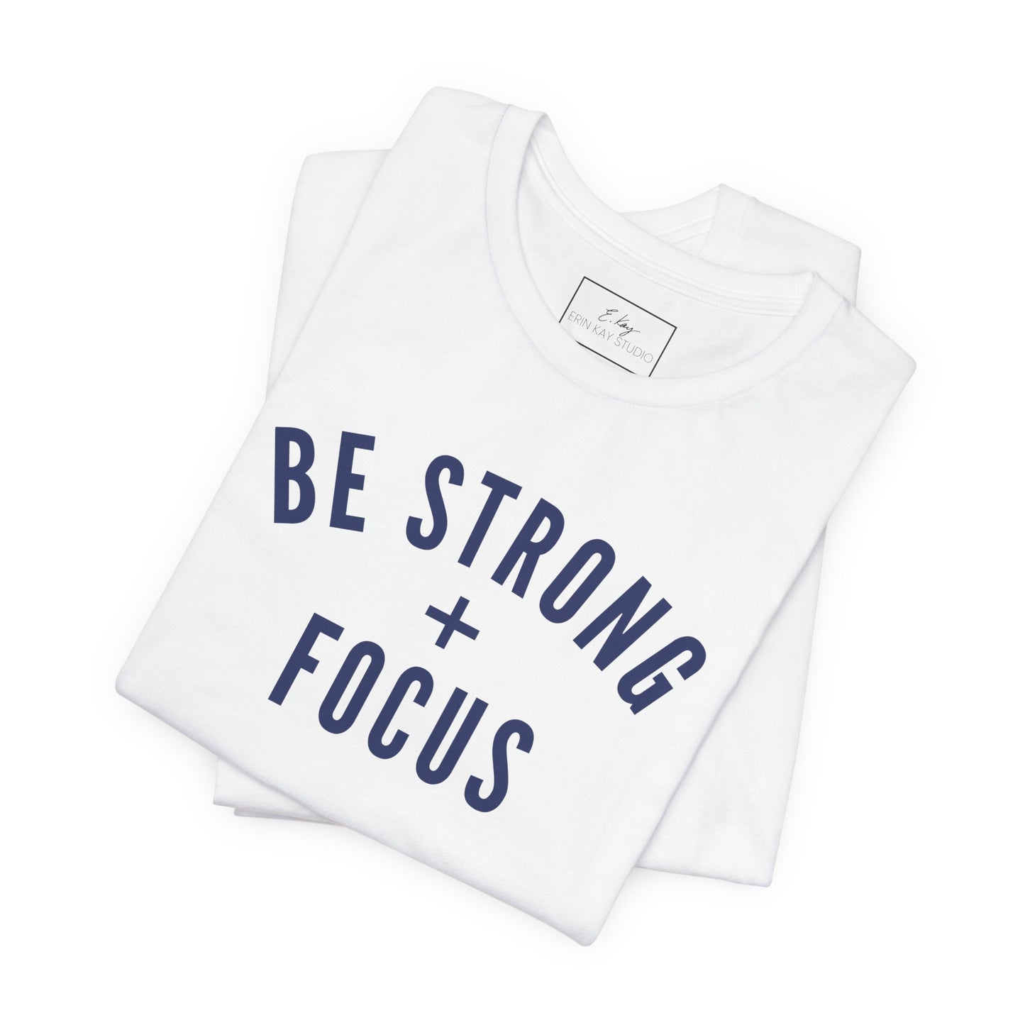 Be Strong + Focus | Cotton Tee