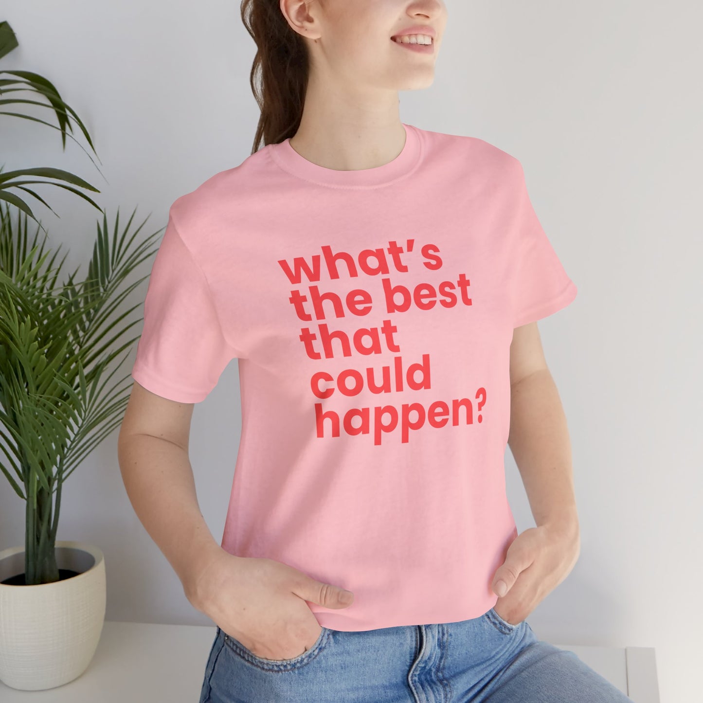 What's the Best That Could Happen? | Cotton Tee