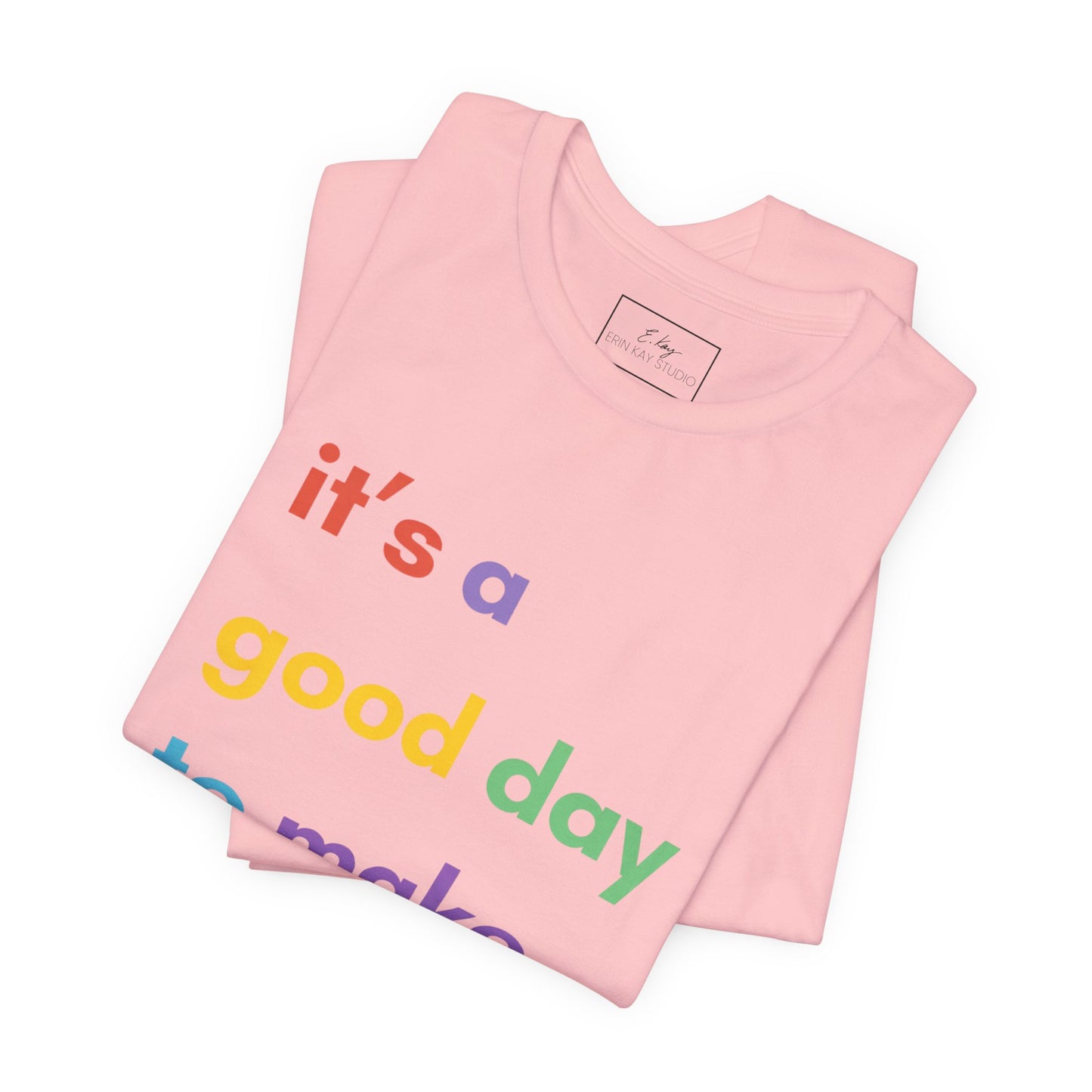 It's a good day... | Cotton Tee