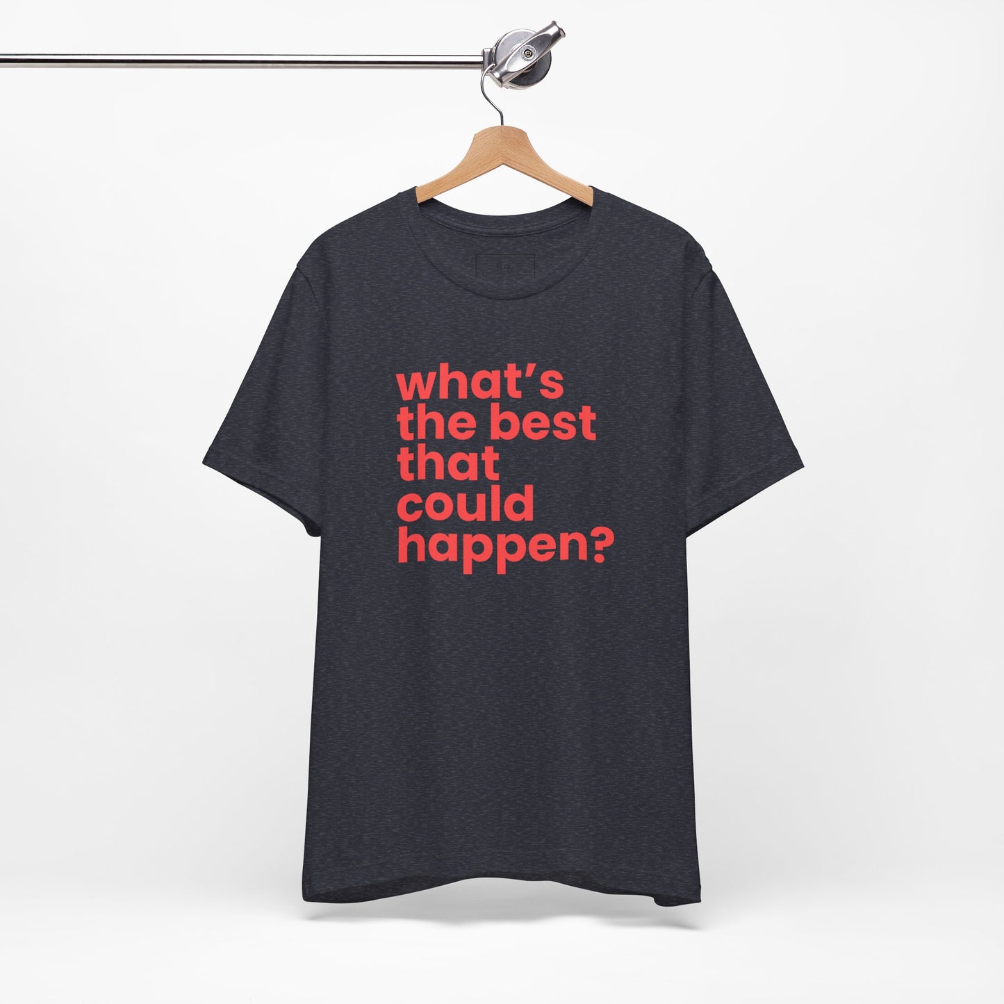 What's the Best That Could Happen? | Cotton Tee