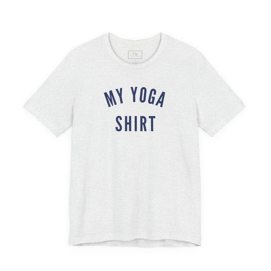 My Yoga Shirt | Cotton Tee