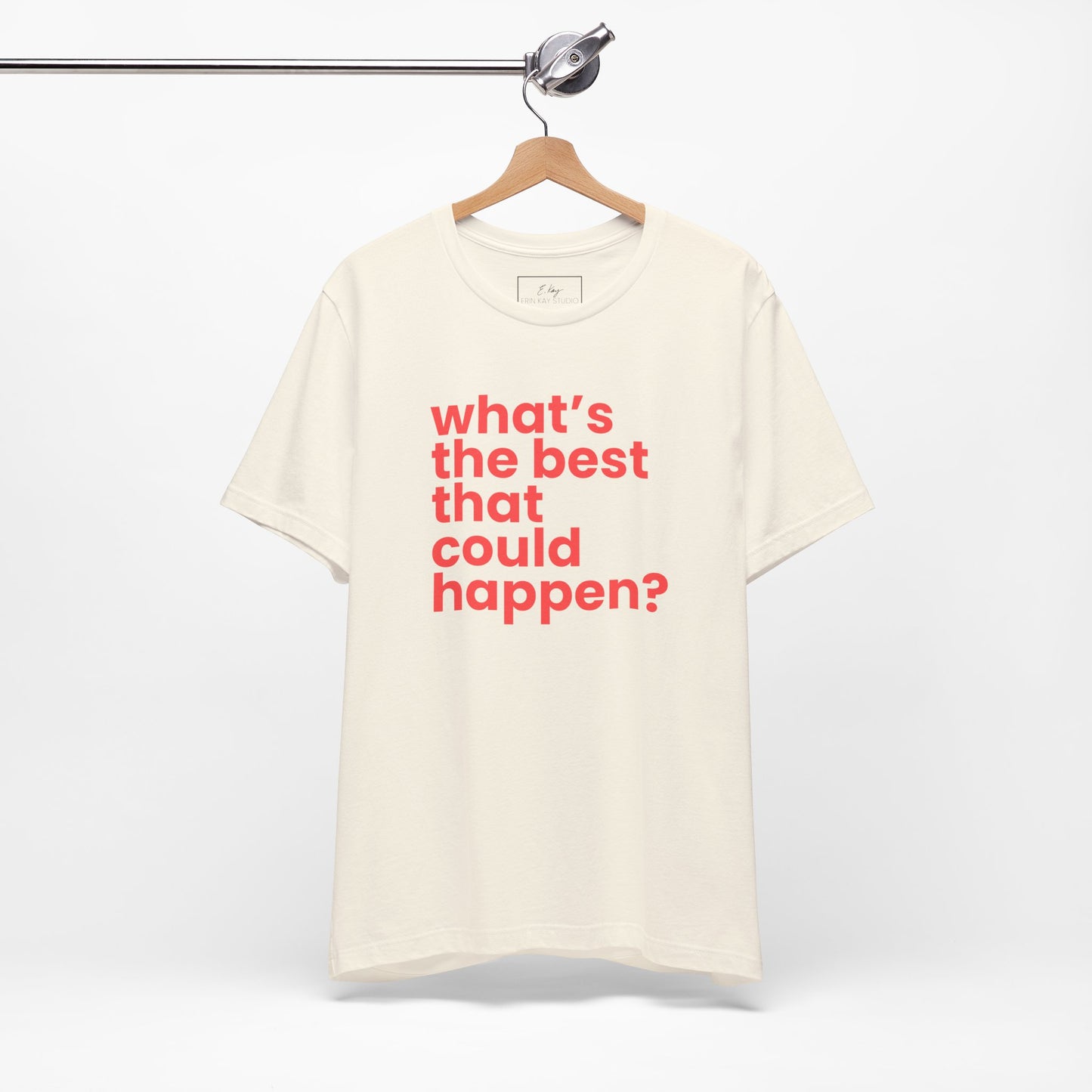 What's the Best That Could Happen? | Cotton Tee