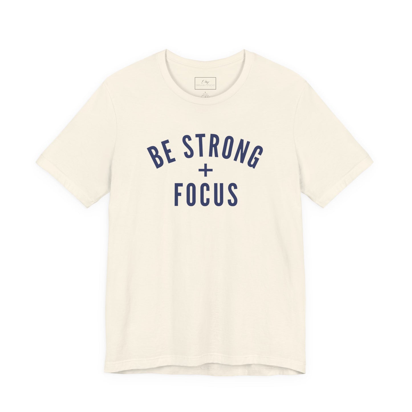 Be Strong + Focus | Cotton Tee