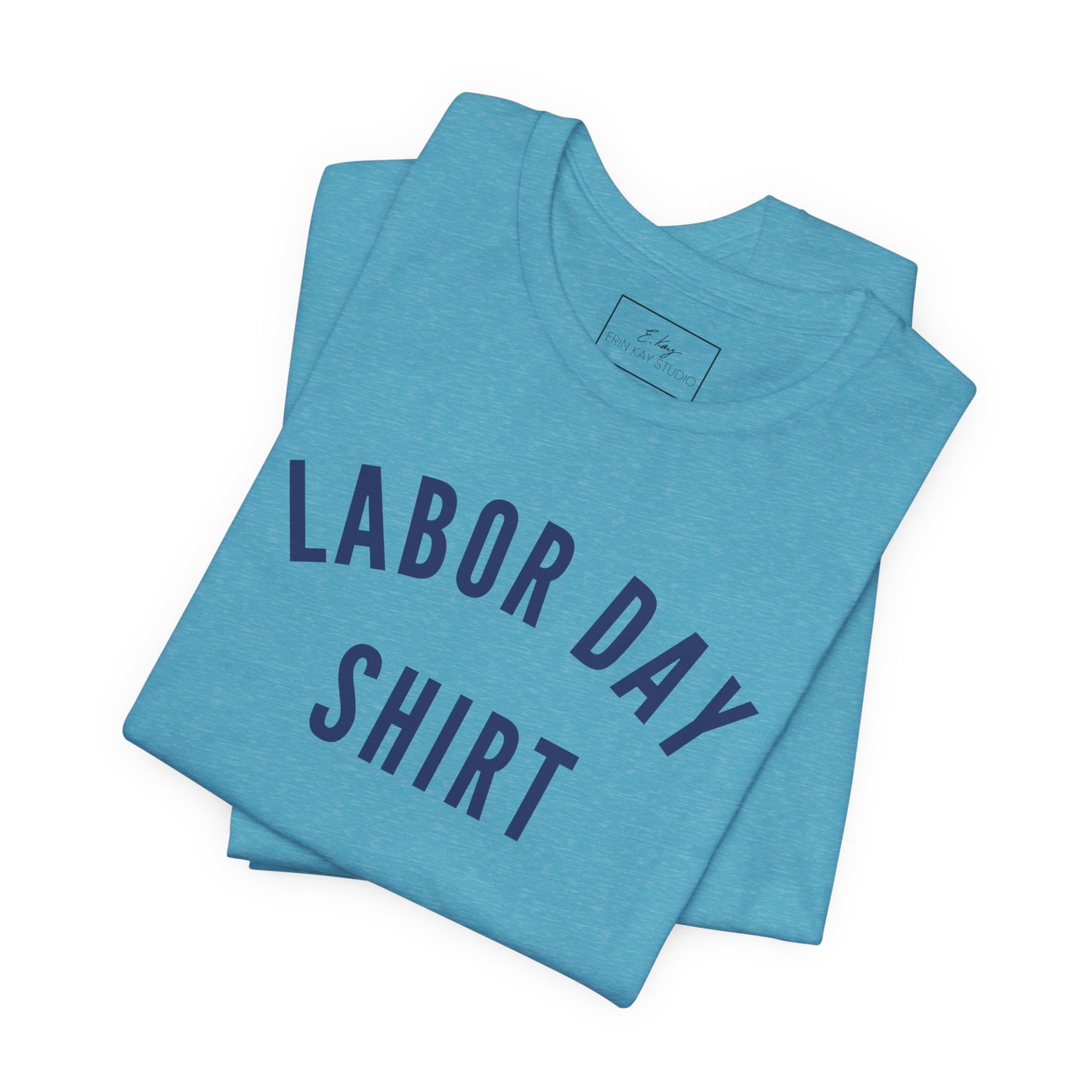Labor Day Shirt | Cotton Tee