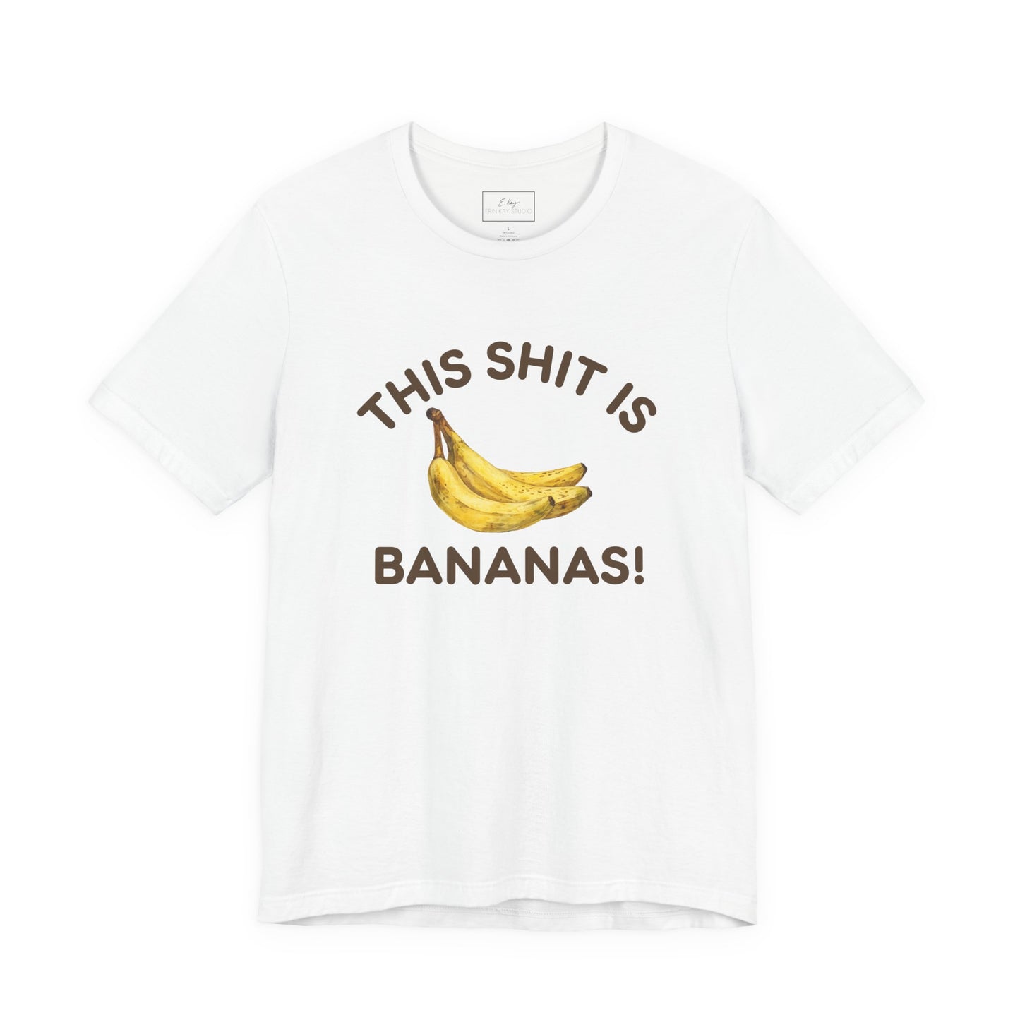 This Shit is Bananas! | Cotton Tee