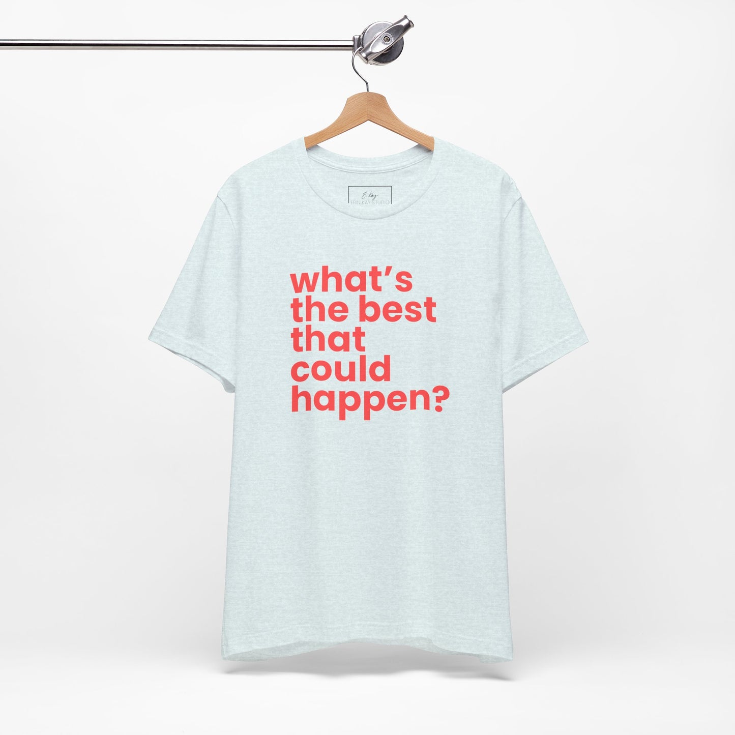 What's the Best That Could Happen? | Cotton Tee