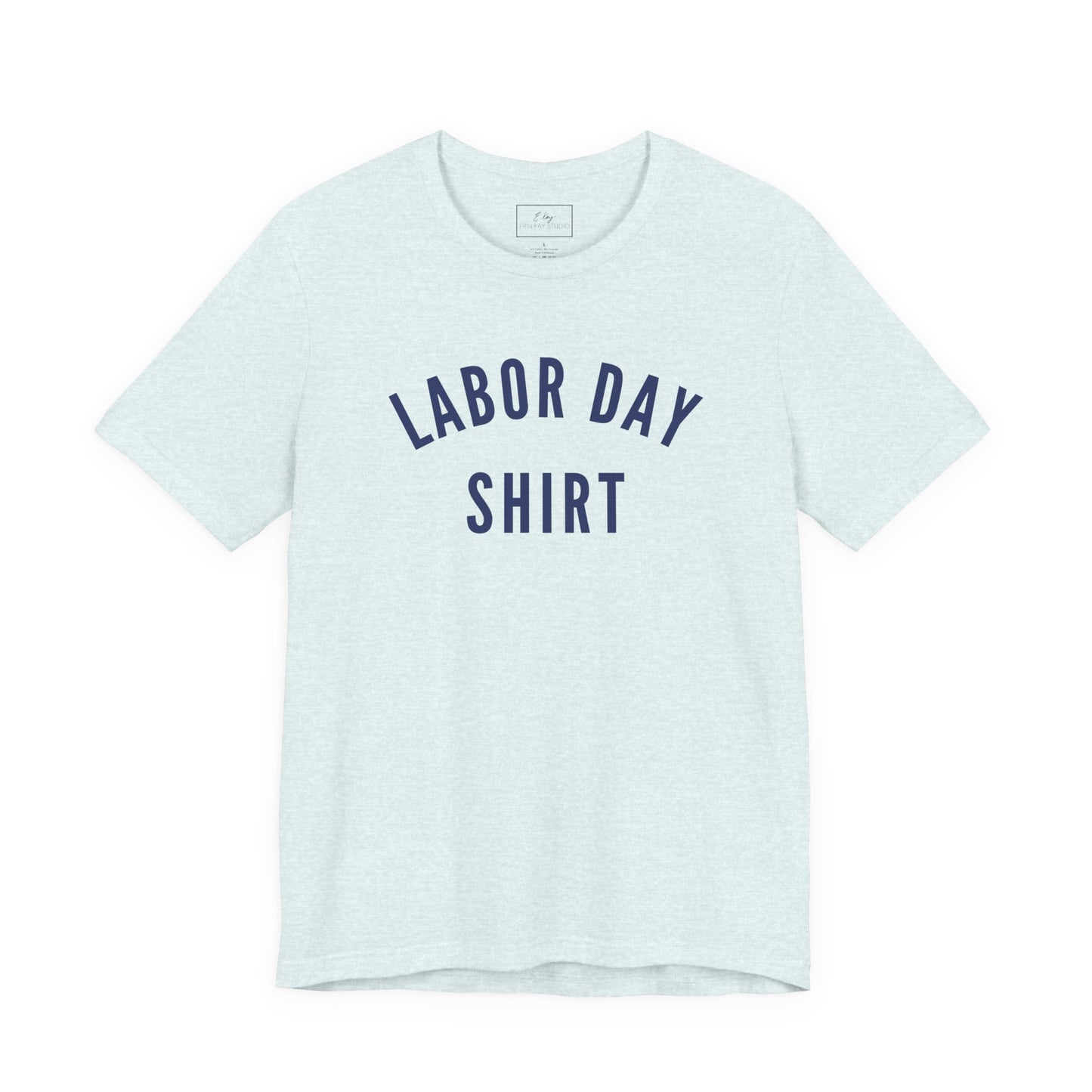 Labor Day Shirt | Cotton Tee