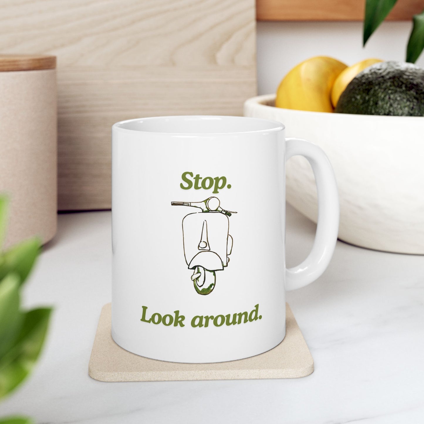 Stop. Look Around. — Ceramic Mug (11oz)