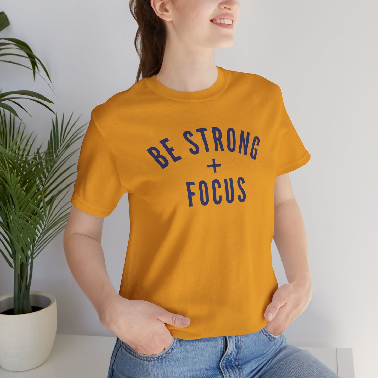 Be Strong + Focus | Cotton Tee