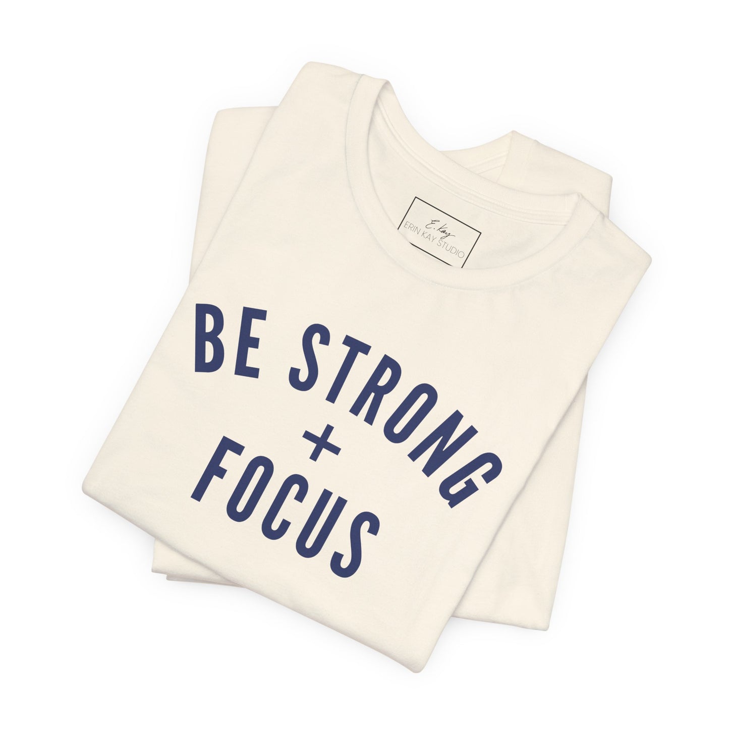 Be Strong + Focus | Cotton Tee