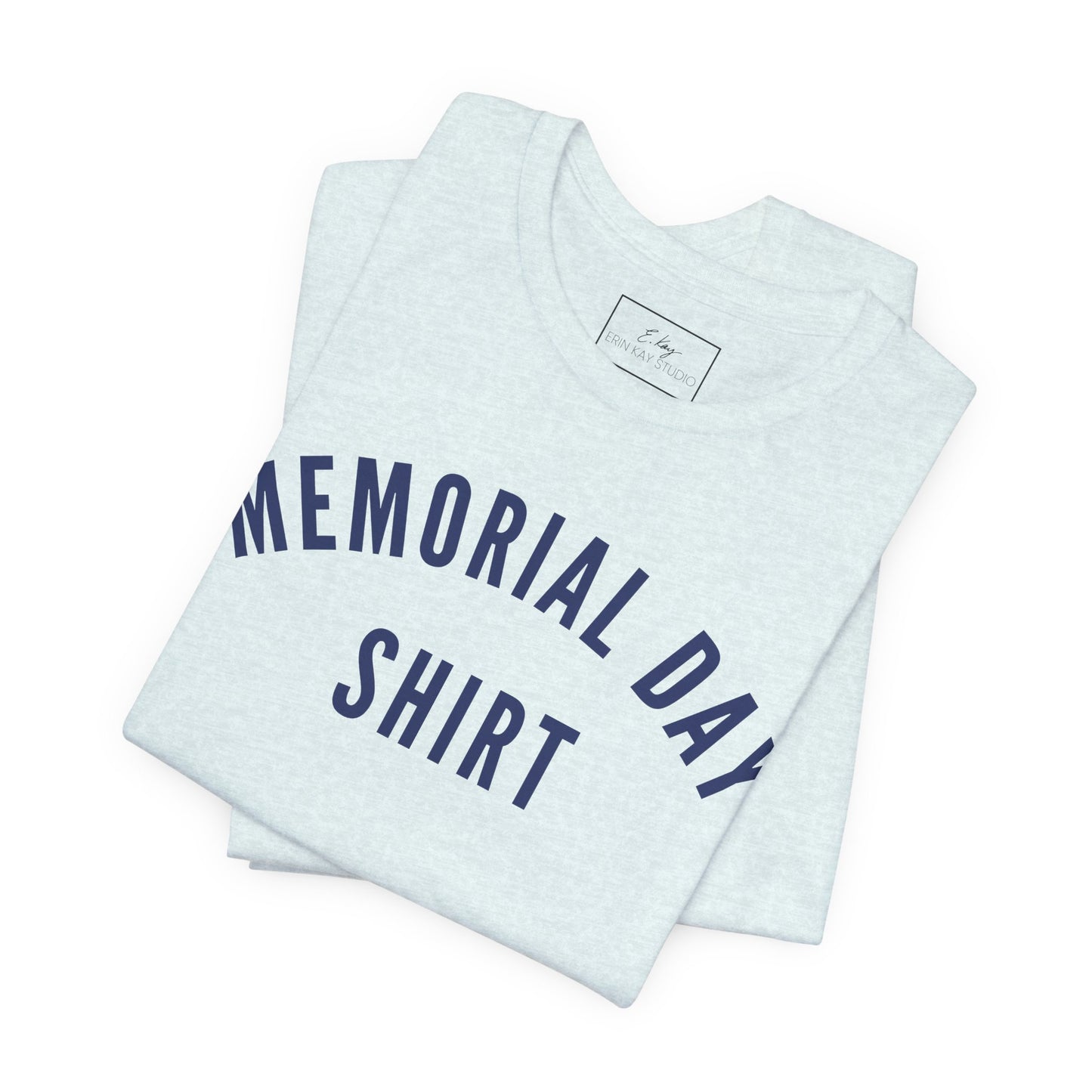 Memorial Day Shirt | Cotton Tee