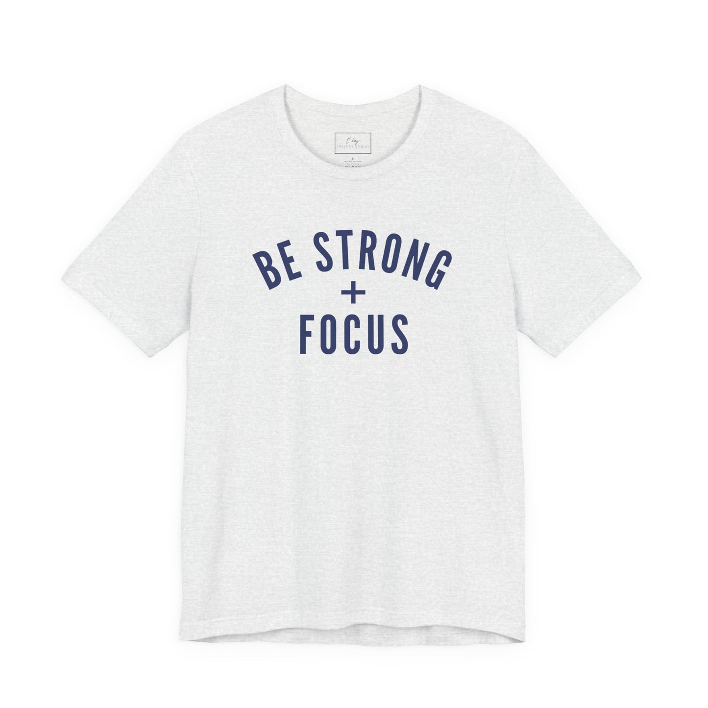 Be Strong + Focus | Cotton Tee