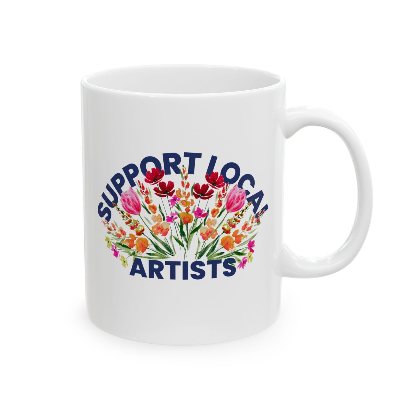 Support Local Artists — Ceramic Mug (11oz)