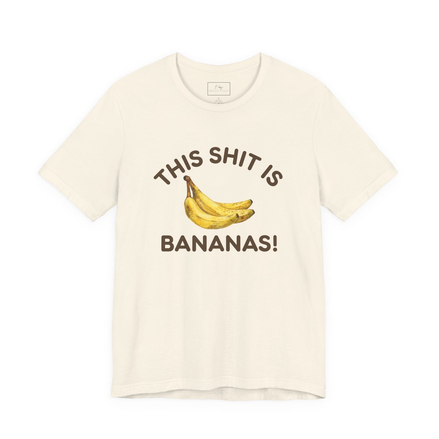 This Shit is Bananas! | Cotton Tee