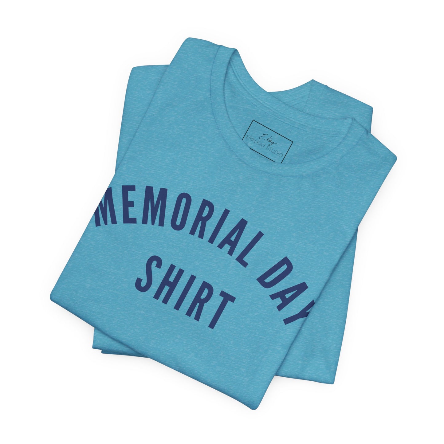 Memorial Day Shirt | Cotton Tee