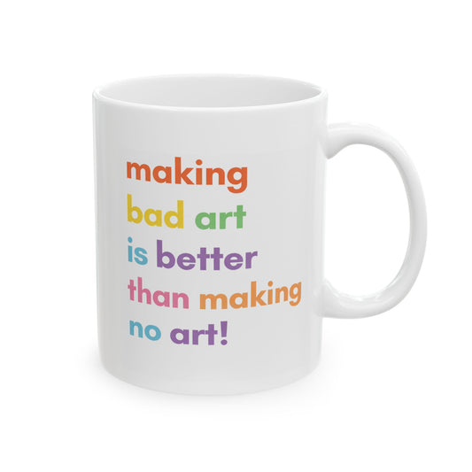 Making Art — Ceramic Mug (11oz)