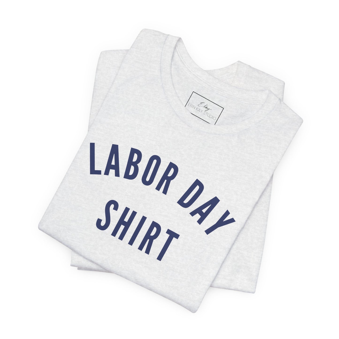Labor Day Shirt | Cotton Tee