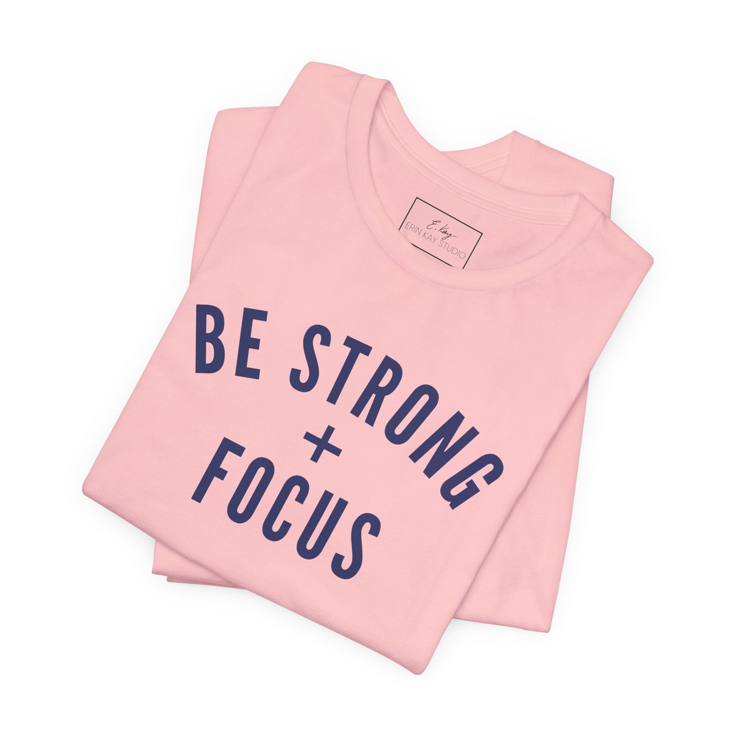 Be Strong + Focus | Cotton Tee