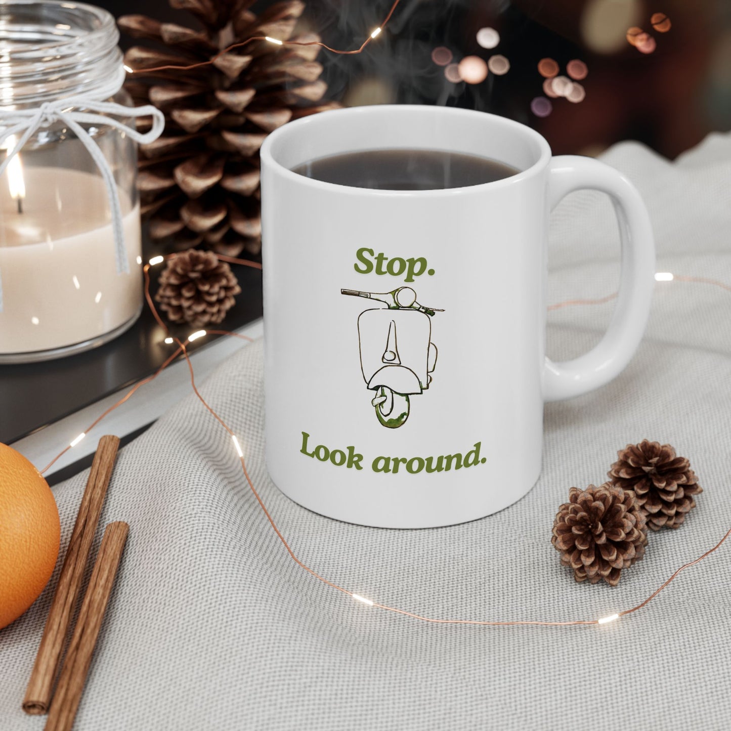 Stop. Look Around. — Ceramic Mug (11oz)