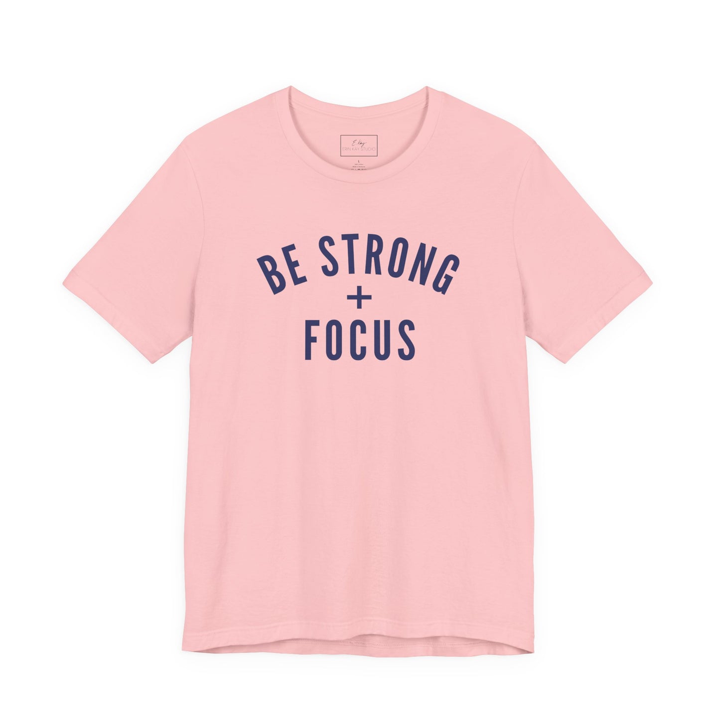 Be Strong + Focus | Cotton Tee