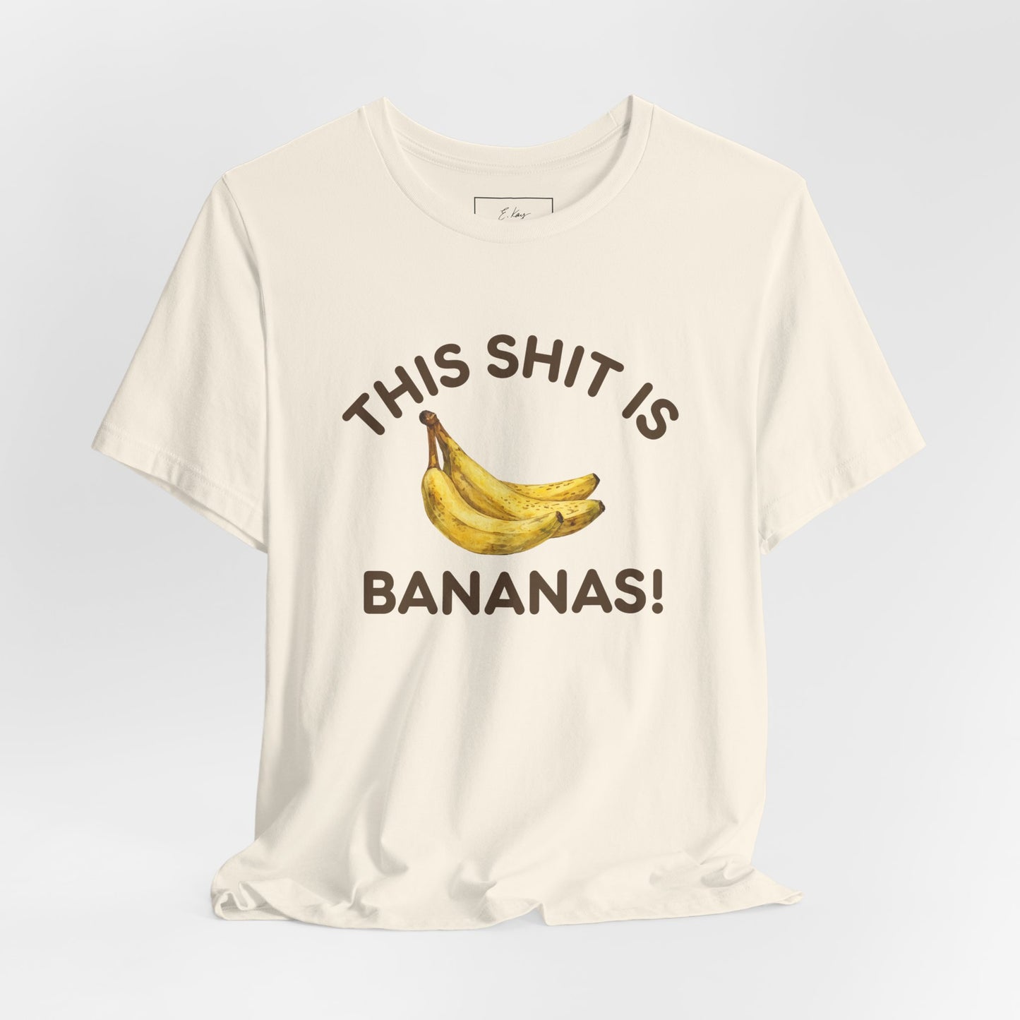 This Shit is Bananas! | Cotton Tee