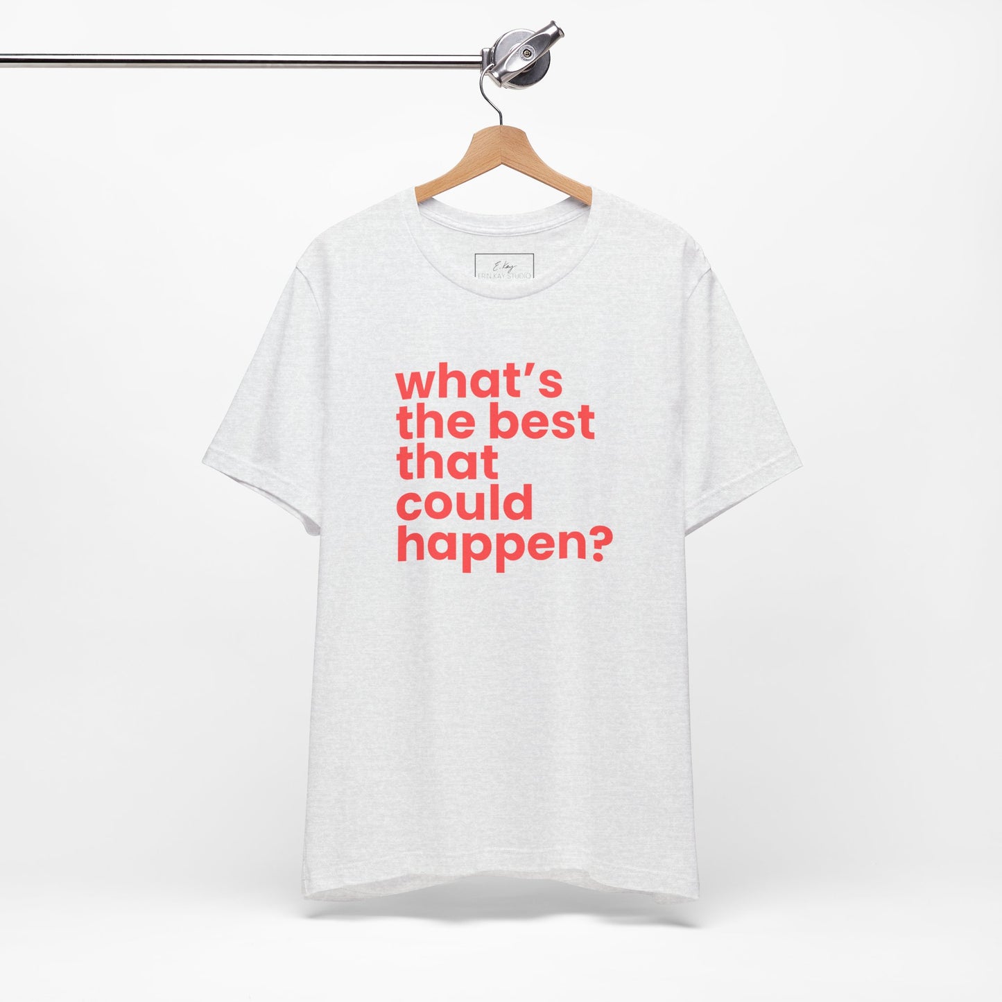 What's the Best That Could Happen? | Cotton Tee