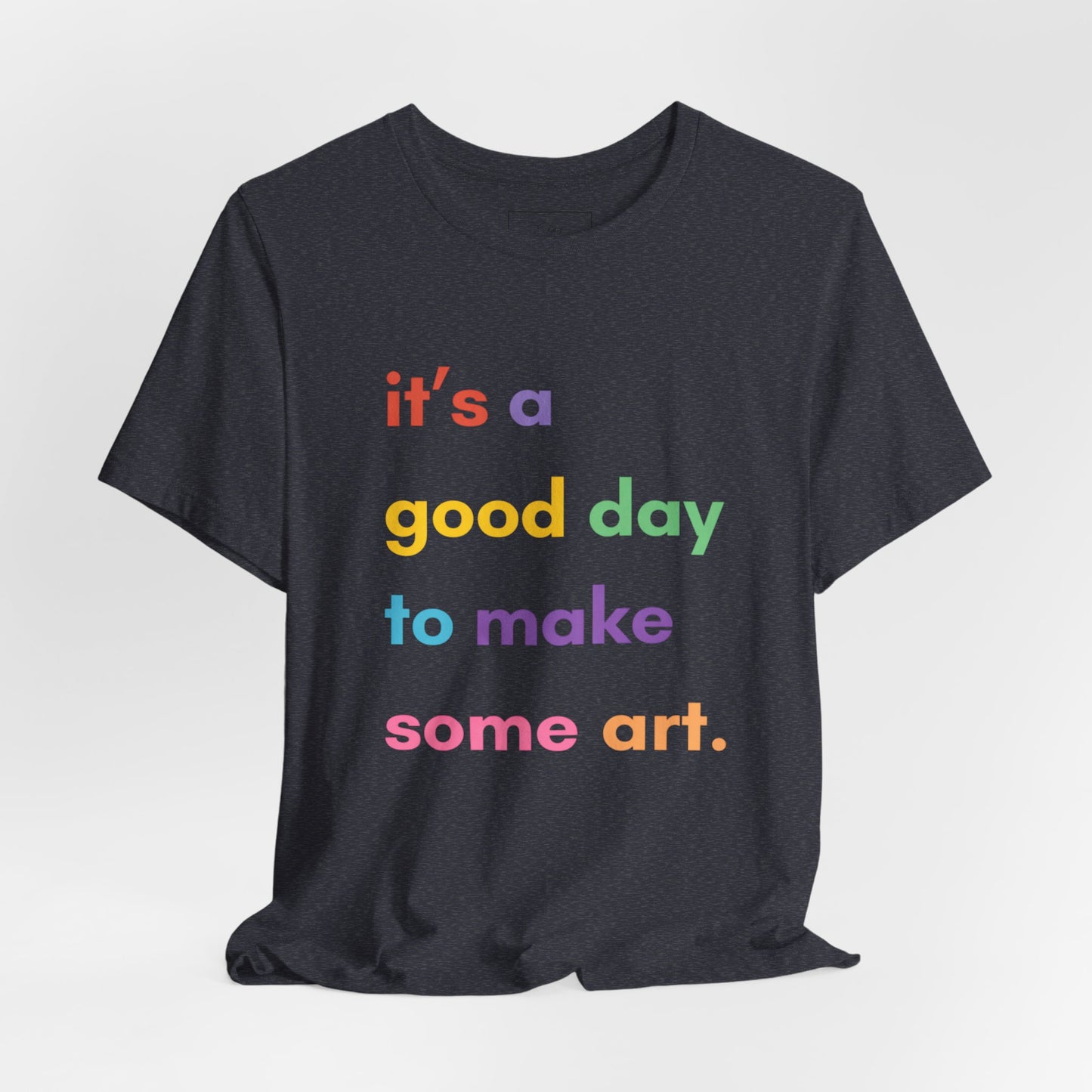 It's a good day... | Cotton Tee