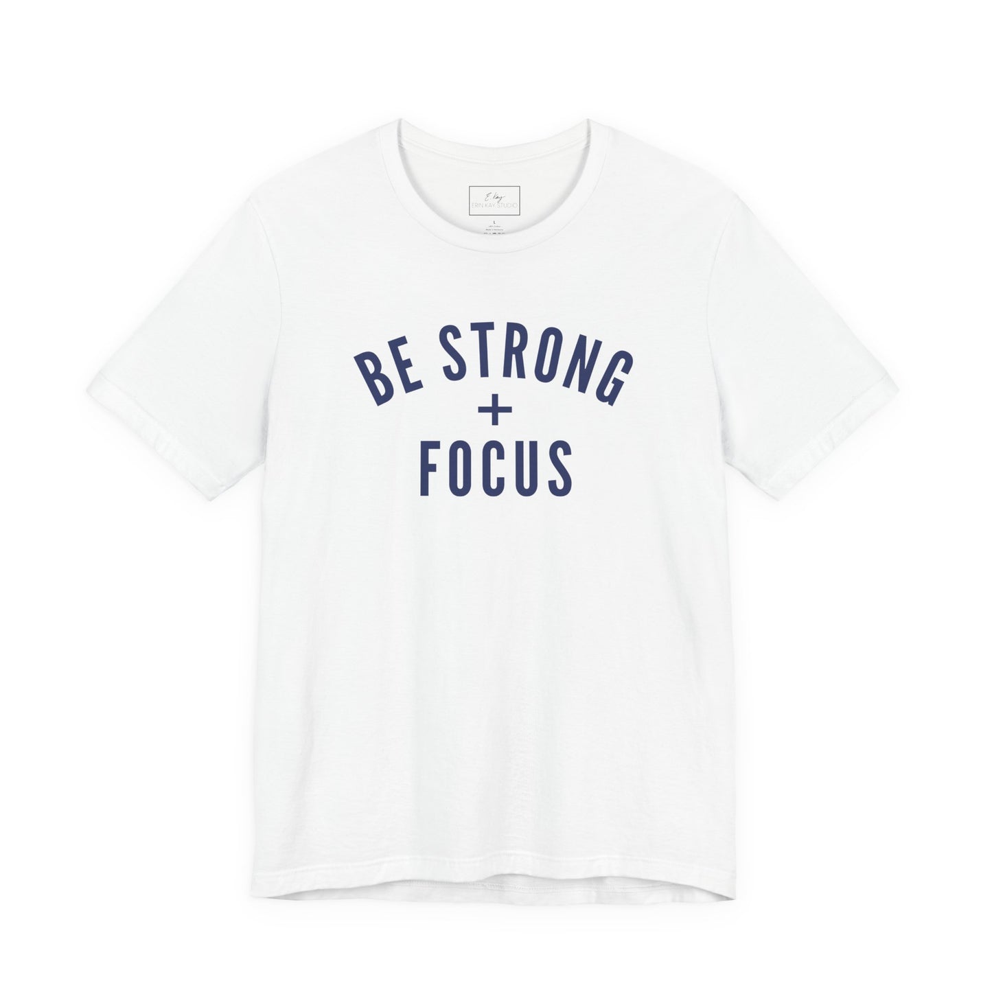 Be Strong + Focus | Cotton Tee