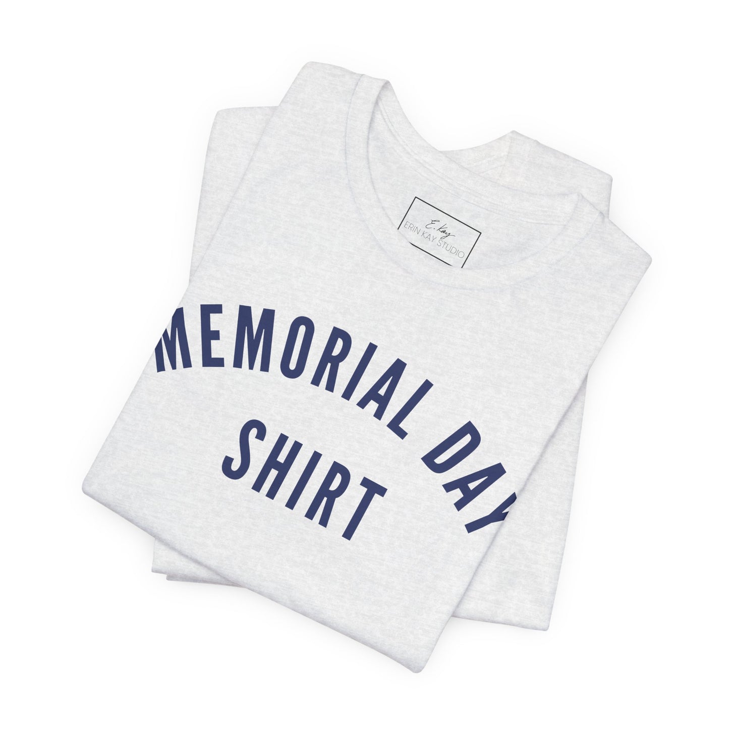Memorial Day Shirt | Cotton Tee