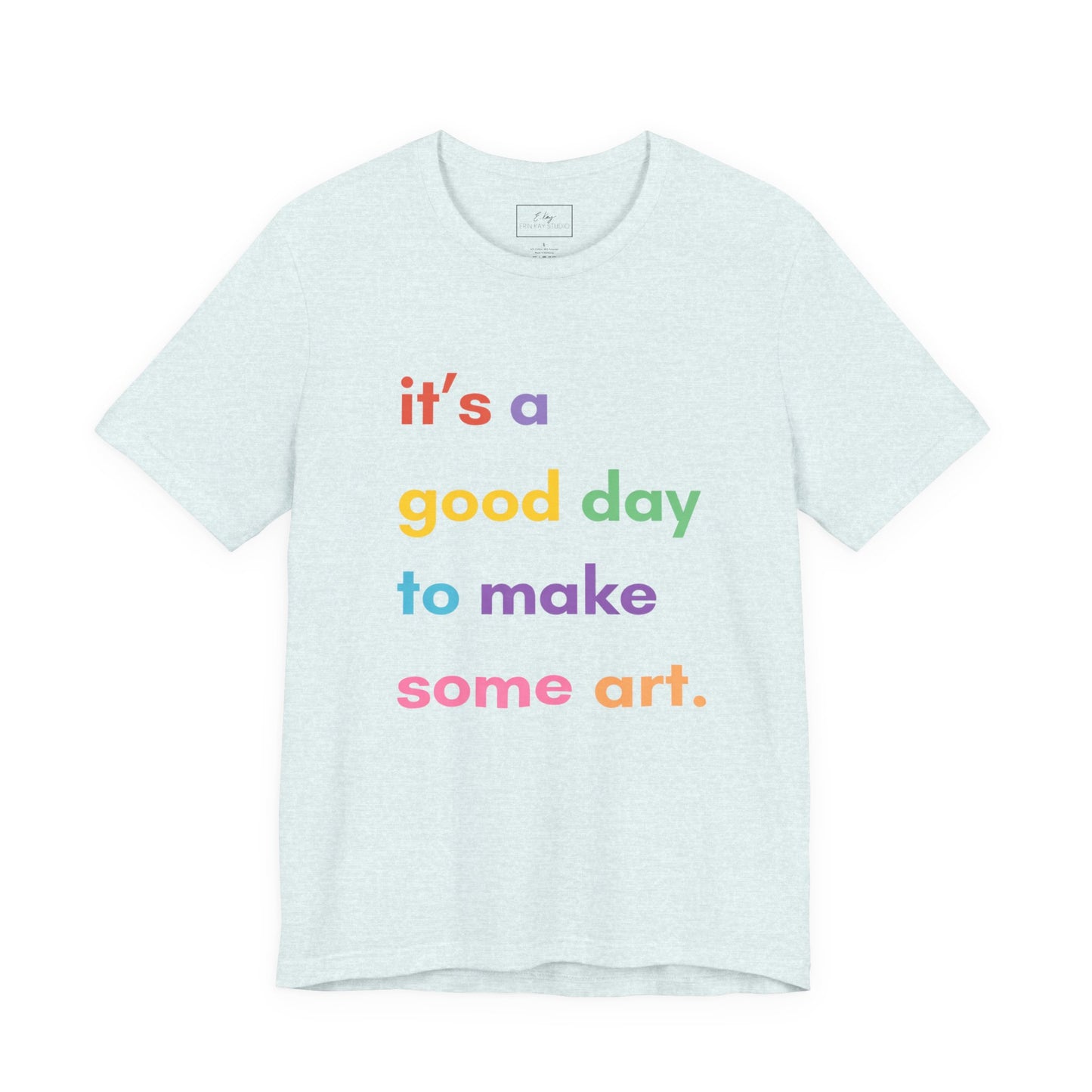 It's a good day... | Cotton Tee