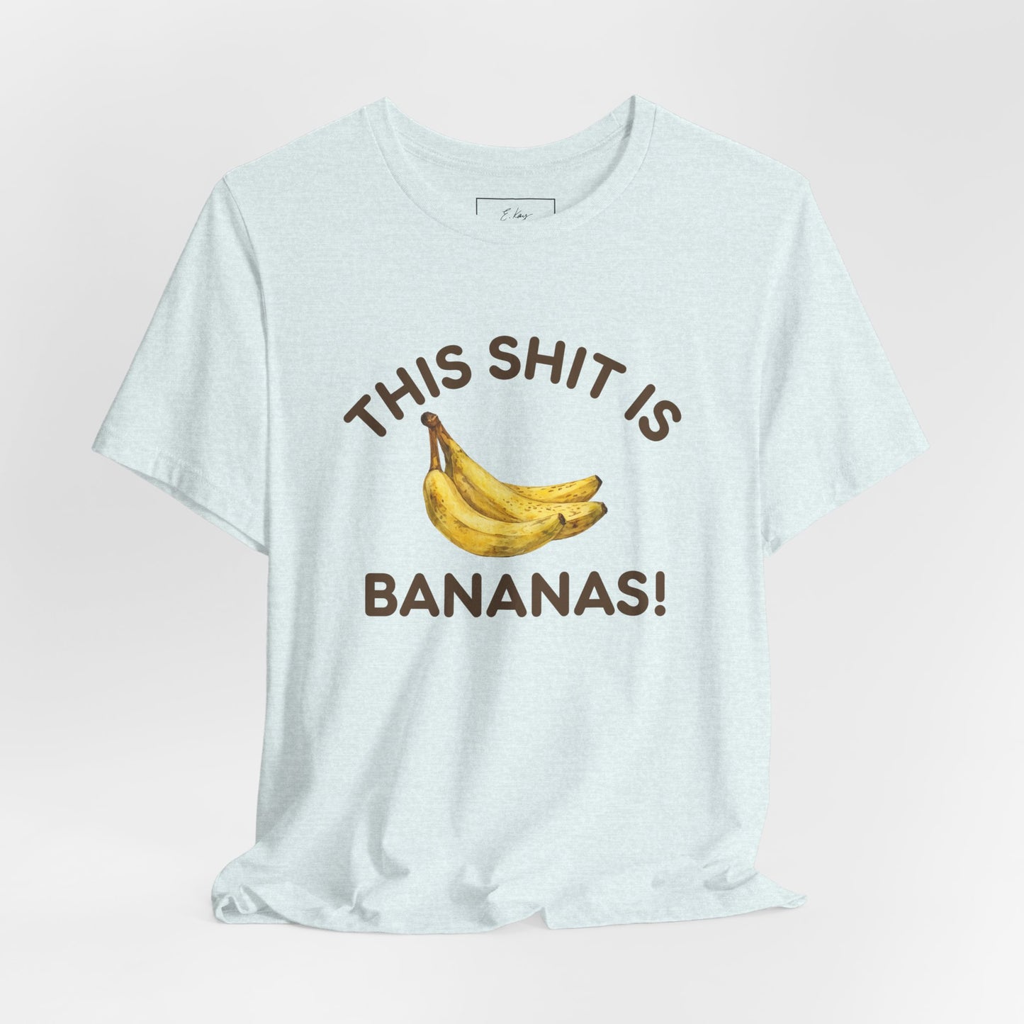 This Shit is Bananas! | Cotton Tee